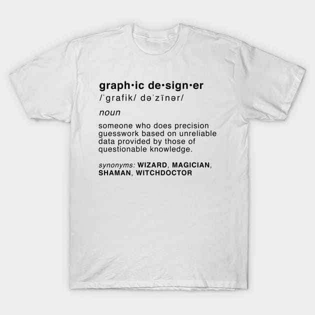 Definition of a Graphic Designer - white T-Shirt by AngelicaRaquid